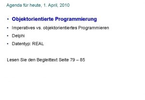 Agenda fr heute 1 April 2010 Objektorientierte Programmierung