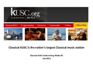 Classical KUSC Programming Listeners Community Online Underwriting Classical