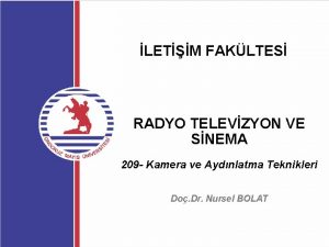 LETM FAKLTES RADYO TELEVZYON VE SNEMA 209 Kamera