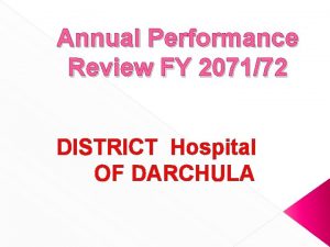 Annual Performance Review FY 207172 DISTRICT Hospital OF