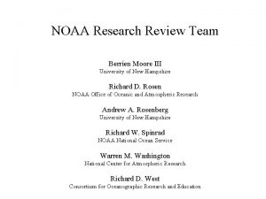 NOAA Research Review Team Berrien Moore III University