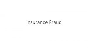 Insurance Fraud Hard Fraud is when someone deliberately