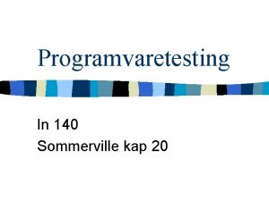 Programvaretesting In 140 Sommerville kap 20 Ml Forst