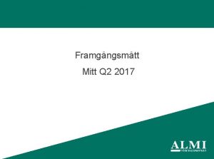 Framgngsmtt Mitt Q 2 2017 Frn ider till