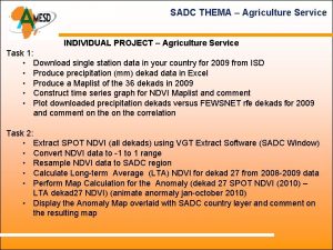 SADC THEMA Agriculture Service INDIVIDUAL PROJECT Agriculture Service