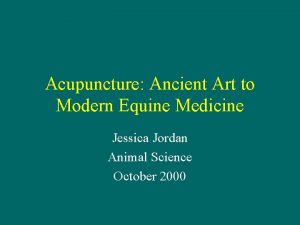 Acupuncture Ancient Art to Modern Equine Medicine Jessica