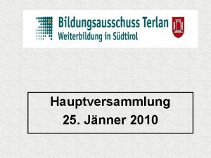 Hauptversammlung 25 Jnner 2010 Tagesordnung 1 Genehmigung Protokoll