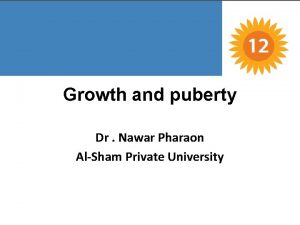 Growth and puberty Dr Nawar Pharaon AlSham Private