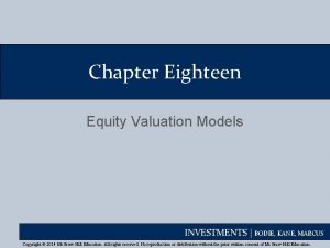 Chapter Eighteen Equity Valuation Models INVESTMENTS BODIE KANE
