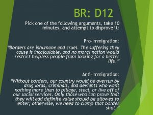 BR D 12 Pick one of the following