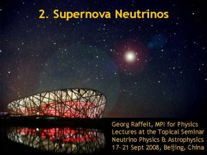 Neutrinos and the stars 2 Supernova Neutrinos Georg