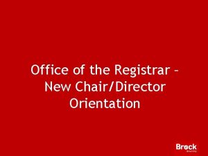 Office of the Registrar New ChairDirector Orientation Current