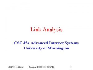 Link Analysis CSE 454 Advanced Internet Systems University