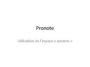 Pronote Utilisation de lespace parents Page de connexion