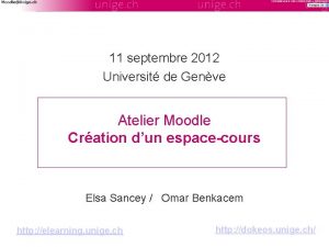 11 septembre 2012 Universit de Genve Atelier Moodle