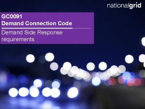 GC 0091 Demand Connection Code Demand Side Response