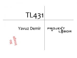 TL 431 Yavuz Demir Gliederung Eigenschaften der TL