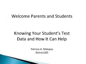 Welcome Parents and Students Knowing Your Students Test