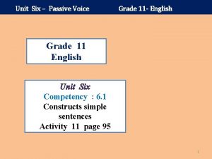 Unit Six Passive Voice Grade 11 English Grade