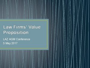 Law Firms Value Proposition LAZ AGM Conference 5