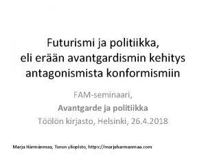 Futurismi ja politiikka eli ern avantgardismin kehitys antagonismista