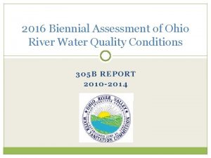 2016 Biennial Assessment of Ohio River Water Quality