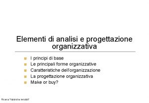 Elementi di analisi e progettazione organizzativa I principi