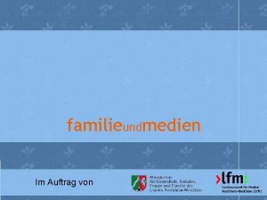 familieundmedien Im Auftrag von Fortbildungsinitiative fr die Familienhilfe