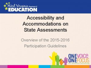 Accessibility and Accommodations on State Assessments Overview of