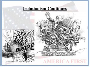 Isolationism Continues From Isolation to World War 1930