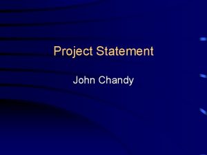 Project Statement John Chandy Outline What is a