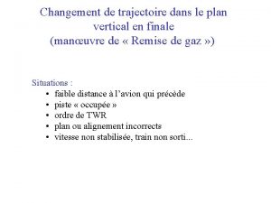 Changement de trajectoire dans le plan vertical en