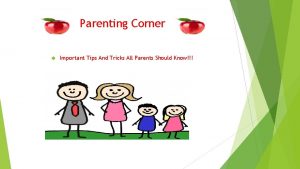 Parenting Corner Important Tips And Tricks All Parents