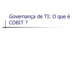 Governana de TI O que COBIT Agenda n