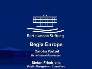 Begix Online Tool Bertelsmann Stiftung Begix Europe Carolin