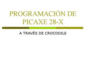 PROGRAMACIN DE PICAXE 28 X A TRAVS DE