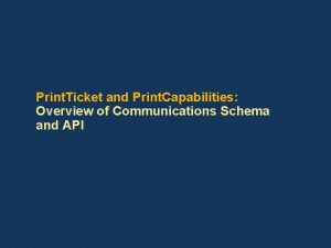 Print Ticket and Print Capabilities Overview of Communications