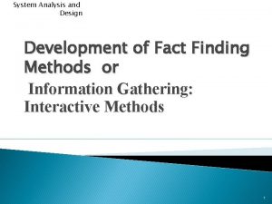 System Analysis and Design Development of Fact Finding