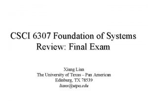 CSCI 6307 Foundation of Systems Review Final Exam
