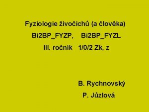 Fyziologie ivoich a lovka Bi 2 BPFYZP Bi