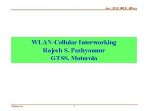 doc IEEE 802 11 00xxx WLANCellular Interworking Rajesh