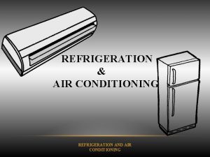 REFRIGERATION AIR CONDITIONING REFRIGERATION AND AIR CONDITIONING SYLLABUS