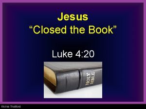 Jesus Closed the Book Luke 4 20 Richie