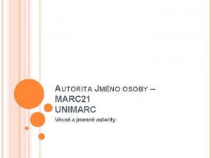 AUTORITA JMNO OSOBY MARC 21 UNIMARC Vcn a