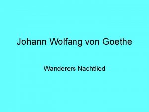 Johann Wolfang von Goethe Wanderers Nachtlied MONDNACHT Der