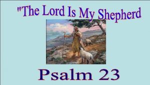 The Lord Is My Shepherd The Lord Is