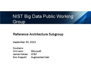 NIST Big Data Public Working Group Reference Architecture