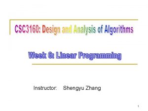 Instructor Shengyu Zhang 1 LP n n n