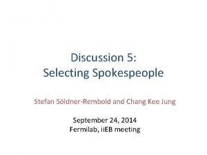 Discussion 5 Selecting Spokespeople Stefan SldnerRembold and Chang