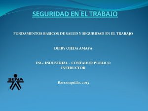 SEGURIDAD EN EL TRABAJO FUNDAMENTOS BASICOS DE SALUD